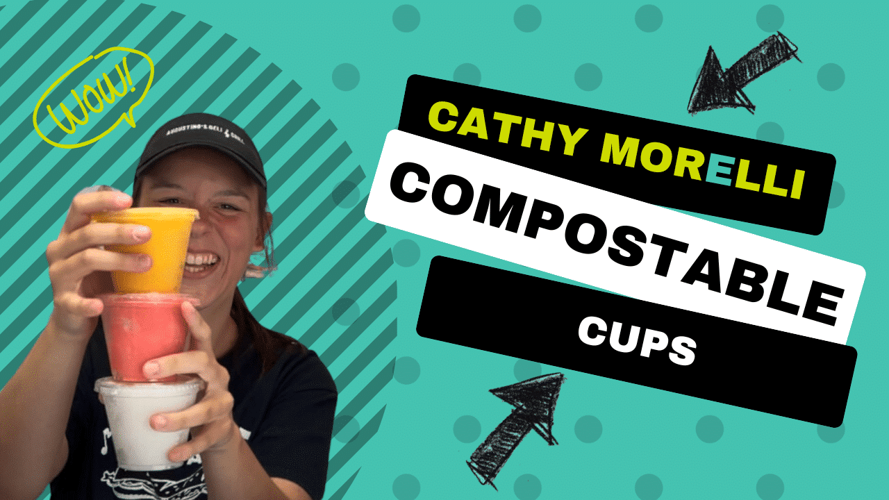 Cathy Morelli: Compostable Cups